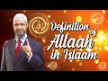 Dr zakir naik  definition of allah in islam