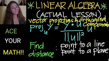 LINEAR ALGEBRA: VECTOR PROJECTIONS | Distance from a Point to a Line/Plane || Jane Maciejewski