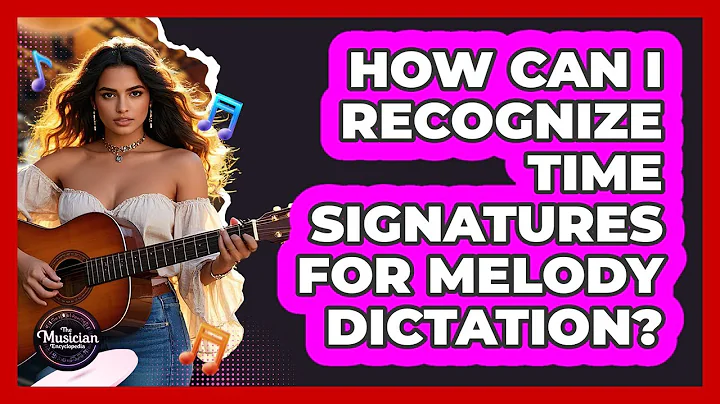 How Can I Recognize Time Signatures For Melody Dictation? - The Musician Encyclopedia