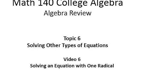 Solving a Radical Equation Containing a Single Radical