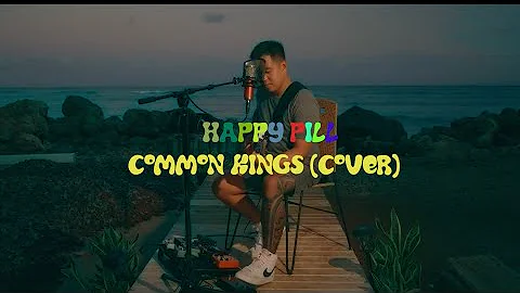 Happy Pill- Common Kings (Cover)