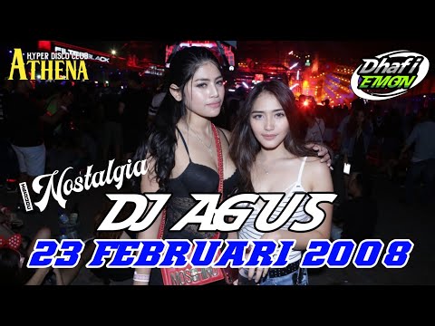 NOSTALGIA DJ AGUS 23 FEBRUARI 2008 FULL BASS || ATHENA BANJARMASIN