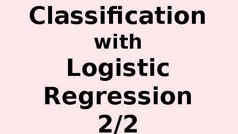 Classification with Logistic Regression 2/2