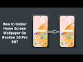 How to Unblur Home Screen Wallpaper On Realme 16 Pro 5G?