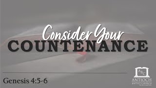 Consider Your Countenance (Genesis 4:5-6)