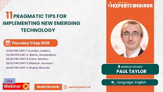 iExperts Webinar: 11pragmatic tips for implementing new emerging technology "Paul Taylor" in English