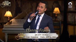 Quien Será - Danny Frank - Noche, Boleros y Son