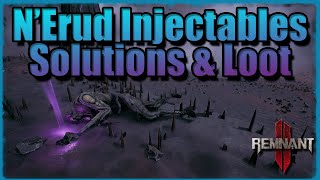 All N'Erud Injectables | Solutions and Loot | Remnant 2