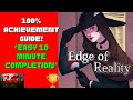 Edge Of Reality - 100% Achievement Guide! *EASY 10-15 Minute Completion*