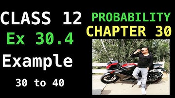 RD SHARMA CLASS 12 (PART3) CHAPTER 30 Ex 30.4 EXAMPLE 30 TO 40 PROBABILITY