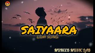 SAIYAARA- Lofi Remix (Slowed & Reverb) | Music Lab
