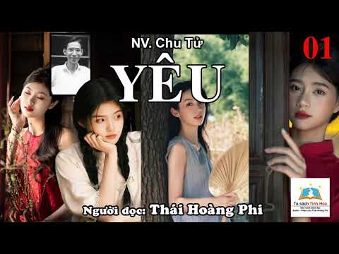 YÊU. Tập 01. Tác giả: NV. Chu Tử. Người đọc: Thái Hoàng Phi - youtube