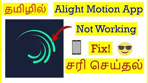How to Fix Alight Motion App Not Working Problem In Mobile Tamil | VividTech