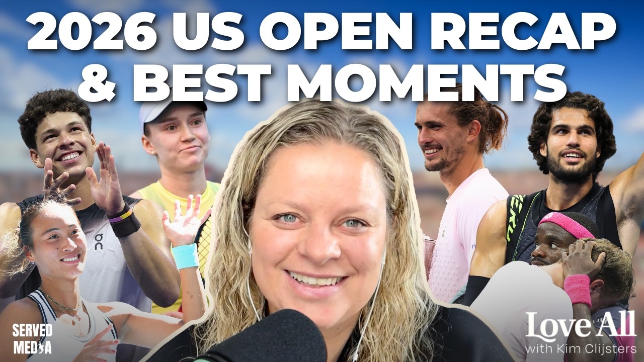 2026 US Open Best Moments: Rybakina, Alcaraz & More | Love All w/ Kim Clijsters