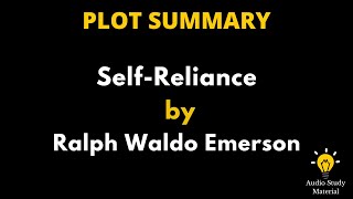 Plot Summary Of Self-Reliance By Ralph Waldo Emerson. - Self Reliance By Ralph Waldo Emerson-