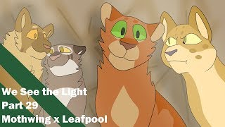 We See the Light part 29 (Mothpool x Leafpool MAP)