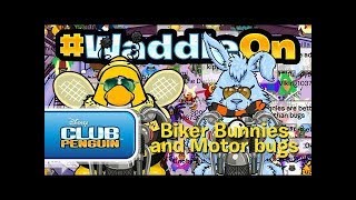 #WaddleOn Episode 27: Biker Bunnies & Motor Bugs - Club Penguin