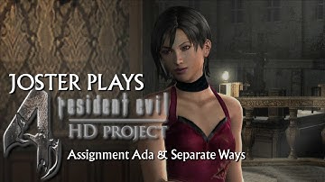 Joster Plays Resident Evil 4 HD Project: Assignment Ada + Separate Ways