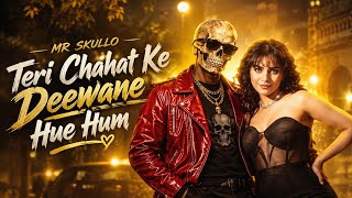 TERI CHAHAT KE DEEWANE HUE HUM 💗 Mr Skullo | Top Best Hindi Love Song | Viral Romantic Hit | 2026 👑