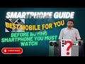 SMARTPHONE BUYING GUIDE/BEFORE BUYING A MOBILE YOU SHOULD CHECK/PERFECT/BEST MOBILE / #SUMANTASAHA
