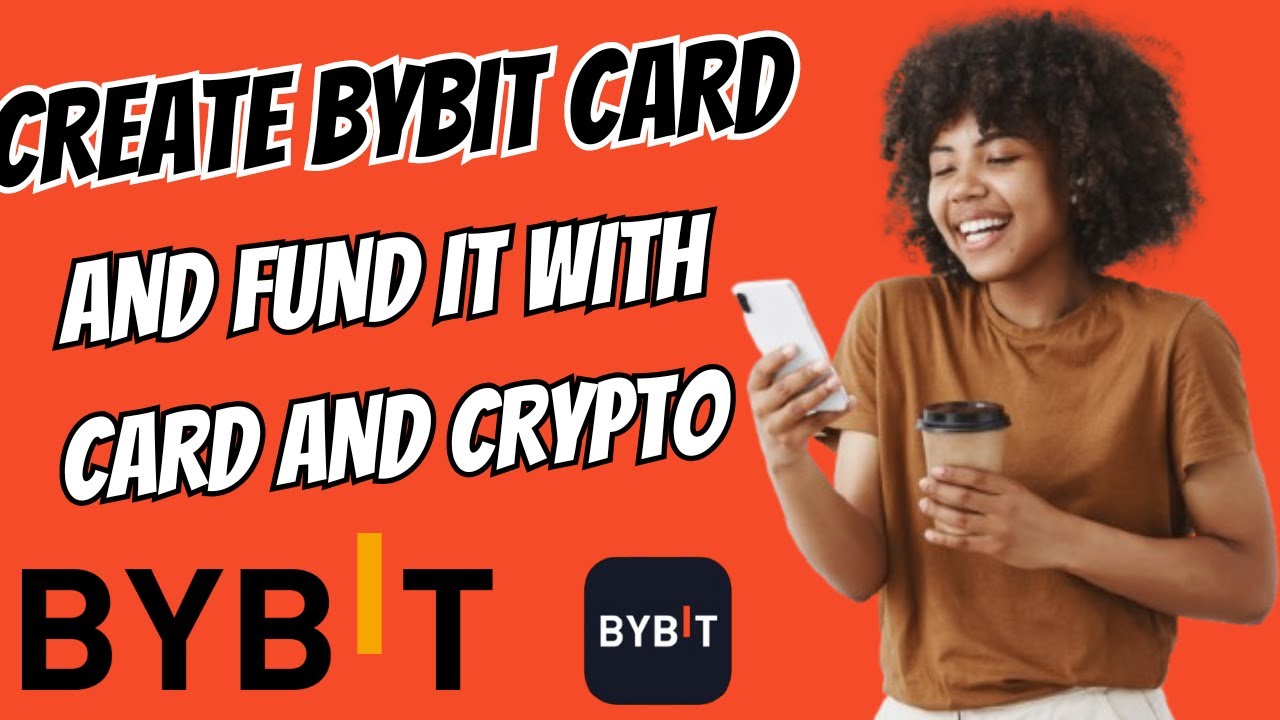 Create bybit card And Fund it with bank transfer and crypto 2025