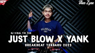 DJ JUST BLOW X YANK BREAKBEAT FULL BASS 2023 (ANA ZYAN)