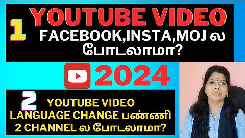Can I upload same video in youtube & other social media tamil / Same video in different language