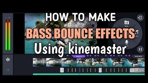 How to make music bass bounce effects in kinemaster