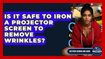 Is It Safe To Iron A Projector Screen To Remove Wrinkles? - NextGen Viewing and Audio