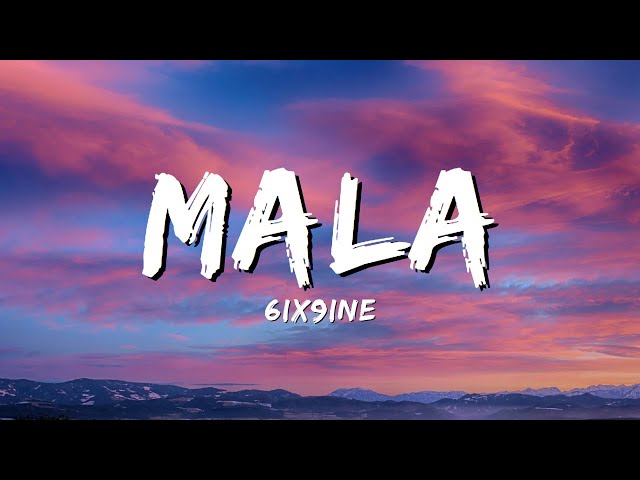 6IX9INE - MALA (Lyrics) class=