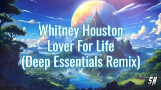 Whitney Houston - Lover For Life (Deep Essentials Remix)