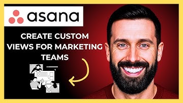 How To Create Custom Views For Marketing Teams On ASANA (Complete 2025 Guide)