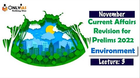 Environment | Lecture 3 | Prelims Revision 2021 | November 2021 | #UPSC​ | #CSE​ |#IAS | @OnlyIas