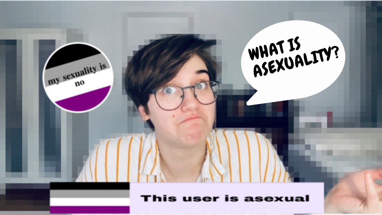 What Is Asexuality Asexual Spectrum Explained Youtube
