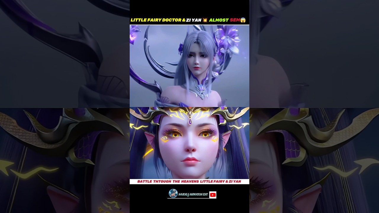 Little fairy doctor 💖 & Zi yan Sem Status 🔥 | Battle Through The Heavens. EDIT 