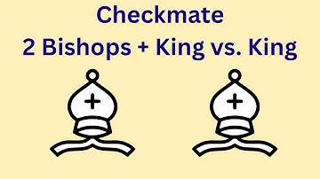 King + Two Bishops Checkmate | Complete Tutorial for Chess Beginners