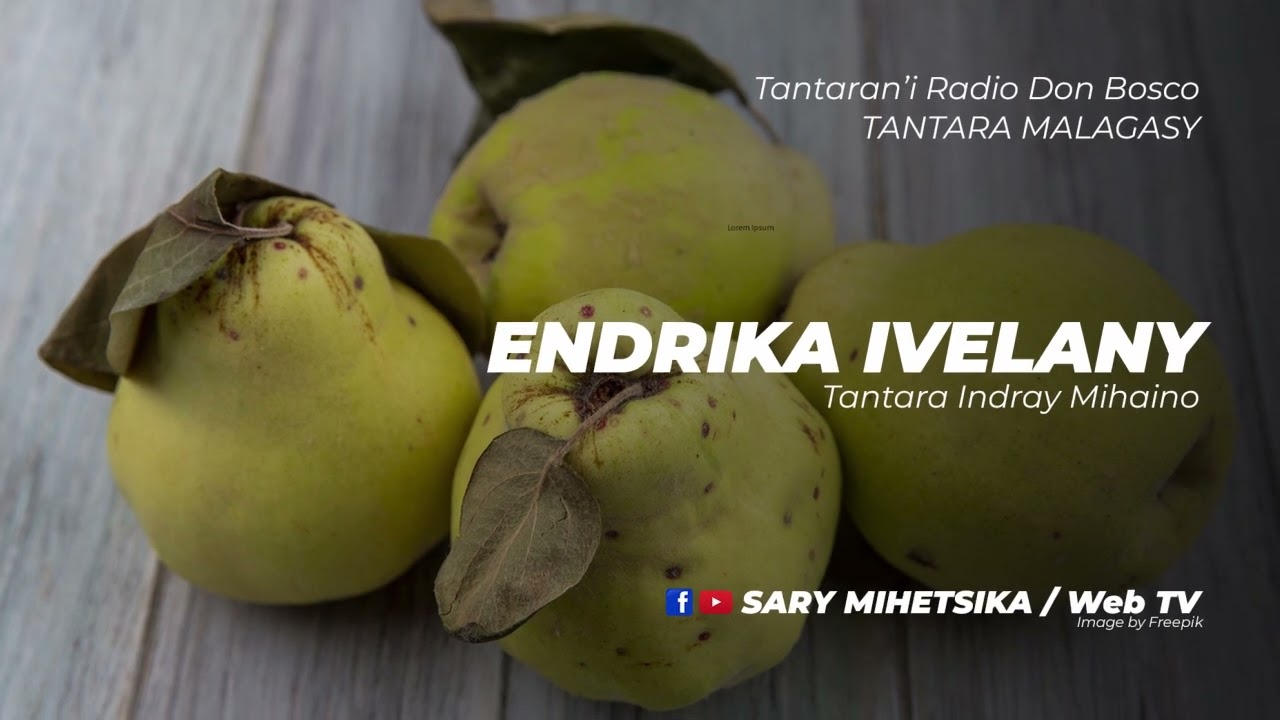 Tantara Malagasy - ENDRIKA IVELANY (Tantaran'i Radio Don Bosco) Tantara indray miseho