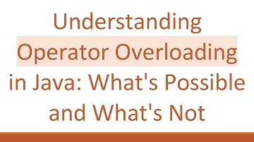 Understanding Operator Overloading in Java: What