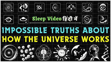 (Hindi) 3 Hours of Impossible Truths About How The Universe Works to Fall Asleep to