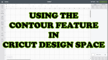 Using the Contour Feature in Cricut Design Space - Cricut Design Space Contour