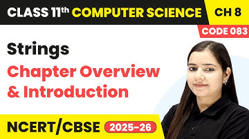 Strings - Chapter Overview & introduction | Class 11 Computer Science Chapter 8 | CBSE 2025-26
