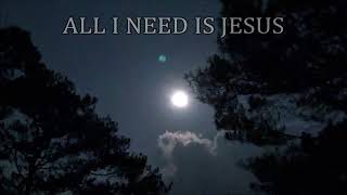 All I Need Is Jesus - Lifebreakthrough