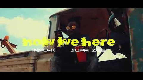 Inno-K ft Supa Zee - Now we here