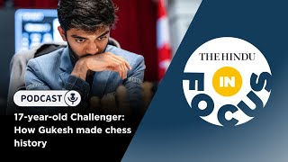 17-year-old Challenger: How Gukesh made chess history | In Focus podcast