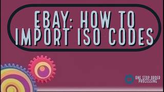 Importing ISO country Codes from eBay into One Stop Order Processing