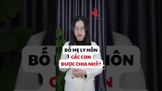 Công sức của con được tính như thế nào khi bố mẹ ly hôn?