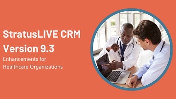 StratusLIVE 365 CRM Version 9.3 Specialized Tracking for Healthcare Organizations