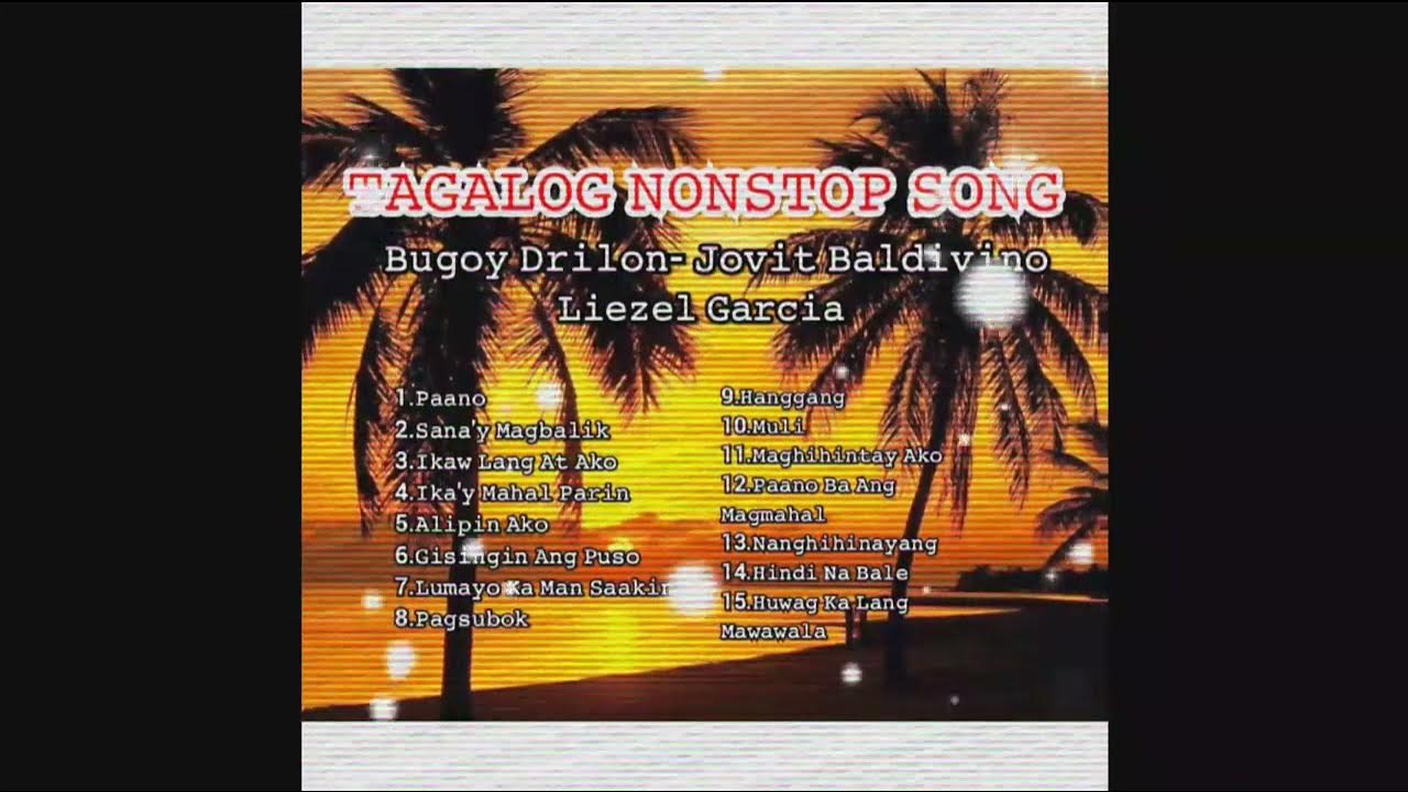 Tagalog NonStop Songs By Bugoy Drilon Jovit Baldivino And Liezel tagalog-nonstop-songs-by-bugoy-drilon-jovit-baldivino-and-liezel