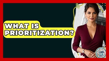 What Is Prioritization? - Learn As An Adult