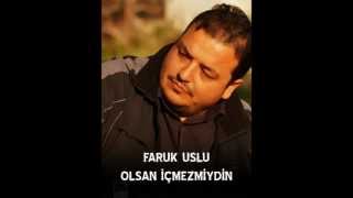 Faruk Uslu Olsan İçmezmiydin , Damar şarkılar Resimi